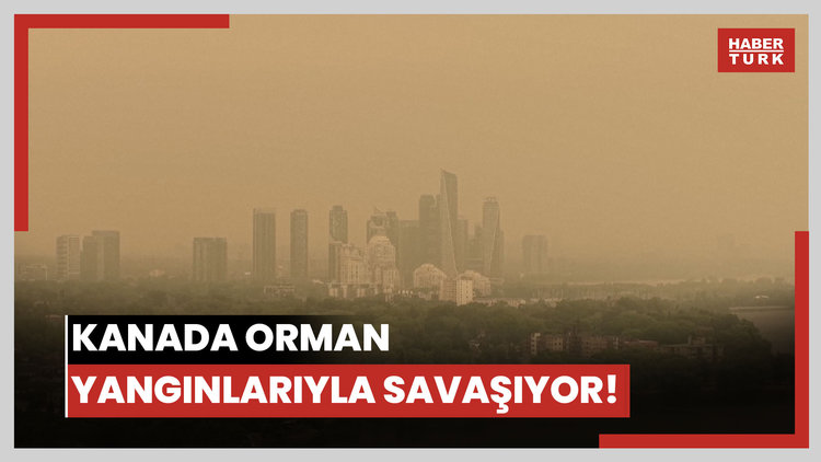 Kanada orman yangınlarıyla savaşıyor!