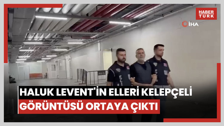 Haluk Levent'in elleri kelepçeli görüntüsü ortaya çıktı