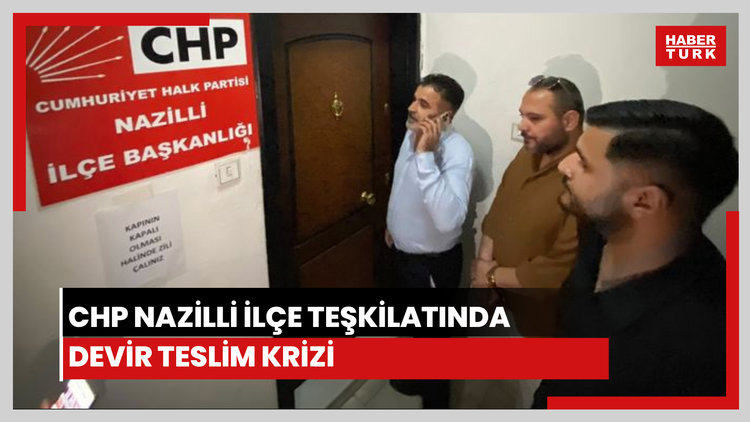 CHP Nazilli ilçe teşkilatında devir teslim krizi