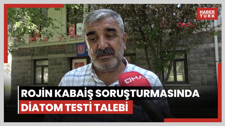 Rojin Kabaiş soruşturmasında yeni gelişme: Aileden 'diatom' testi başvurusu
