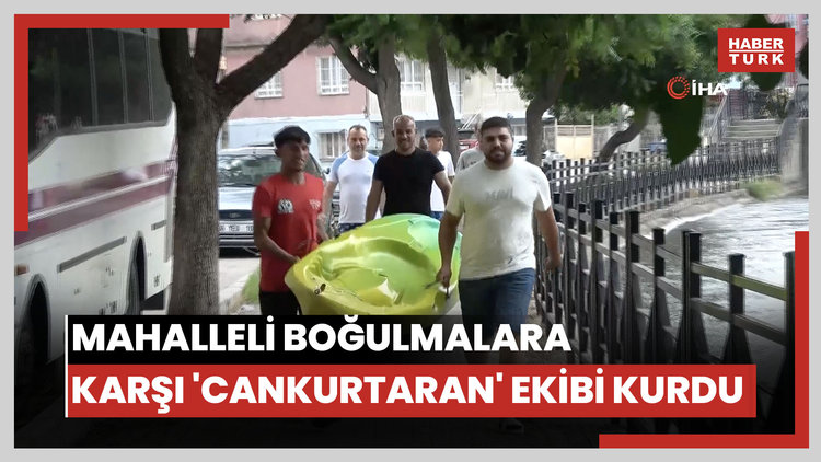 Mahalleli boğulmalara karşı 'Cankurtaran' ekibi kurdu