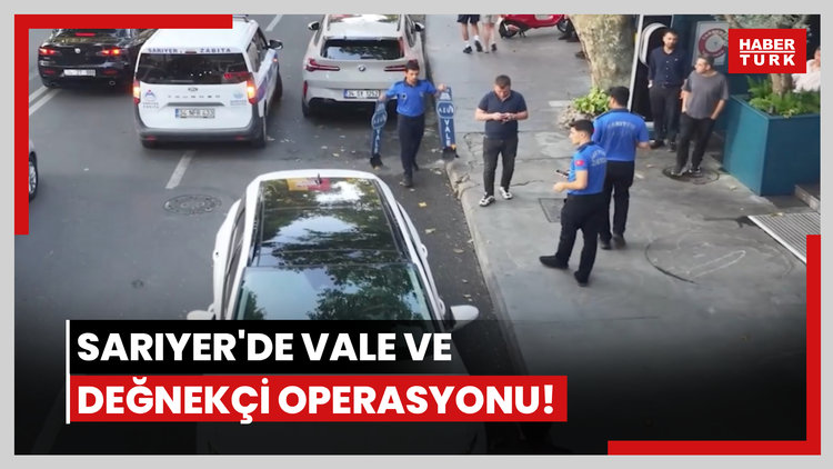 Sarıyer'de vale ve değnekçi operasyonu!