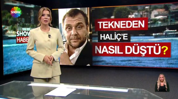 Tekneden Haliç'e nasıl düştü?