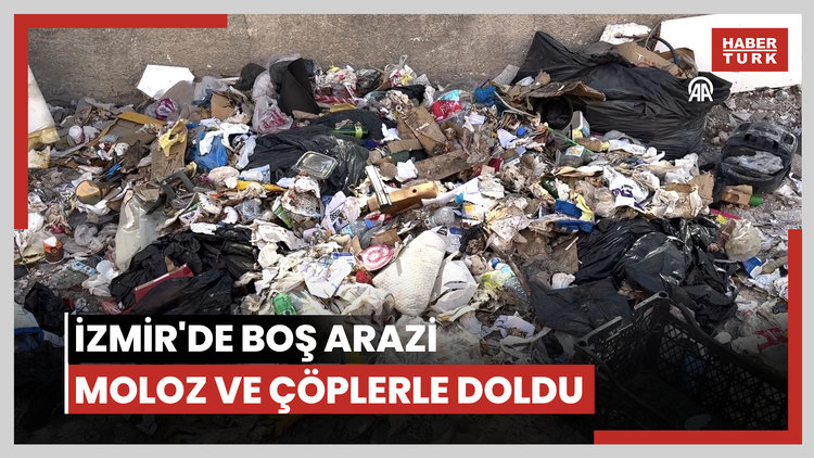 İzmir'de boş arazi moloz ve çöplerle doldu