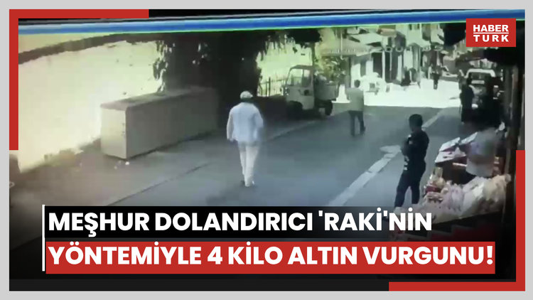 Meşhur dolandırıcı 'Raki'nin yöntemiyle 4 kilo altın vurgunu!