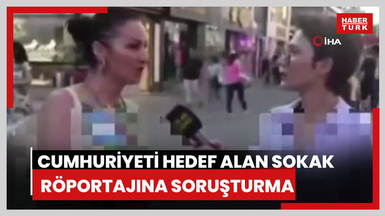 Türkiye Cumhuriyeti'ni hedef alan sokak röportajına soruşturma başlatıldı