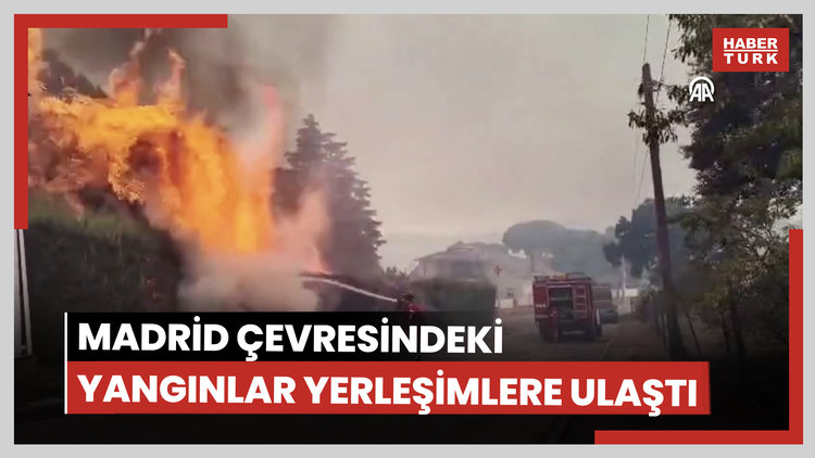 Madrid çevresindeki orman yangınları yerleşim yerlerine ulaştı