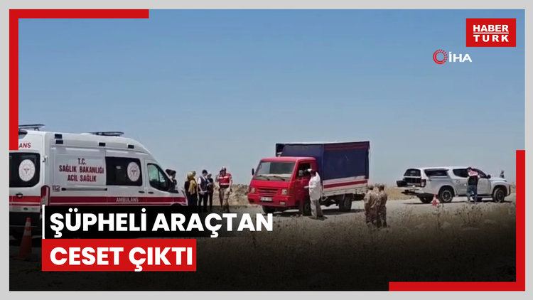 Şüpheli araçtan ceset çıktı