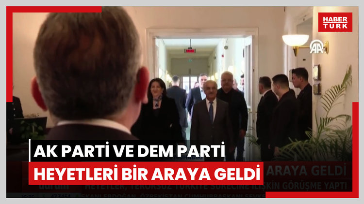 AK Parti ve DEM Parti heyetleri bir araya geldi