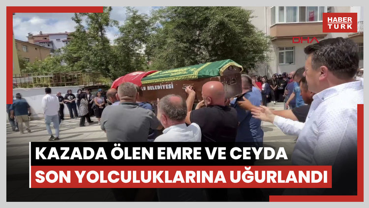 Kazada ölen Emre ve Ceyda son yolculuklarına uğurlandı