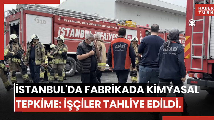 İstanbulda bir fabrikada kimyasal tepkime nedeniyle işçiler tahliye edildi