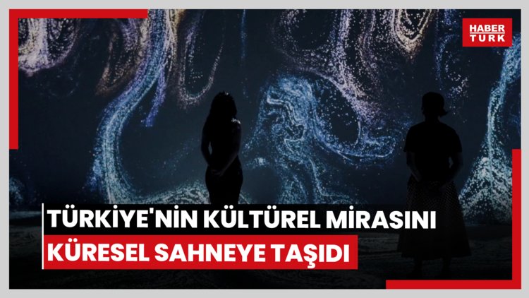Türkiye'nin kültürel mirasını küresel sahneye taşıdı
