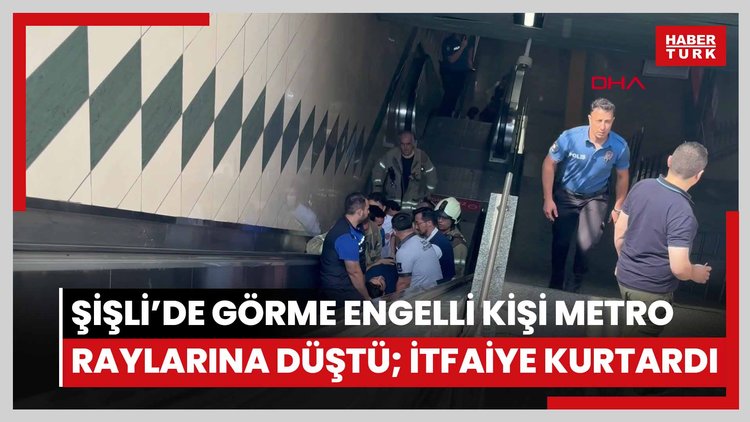 Şişli'de görme engelli kişi metro raylarına düştü; itfaiye kurtardı