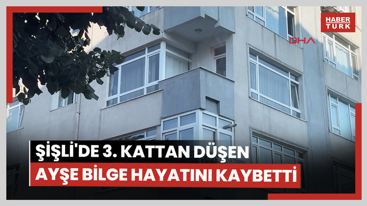 Şişli'de annesiyle yaşadığı evde 3'üncü kattan düşen Ayşe Bilge hayatını kaybetti