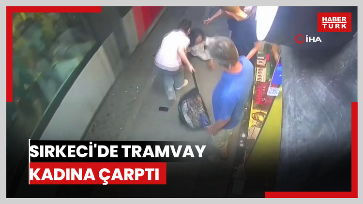 Sirkeci'de tramvay kadına çarptı