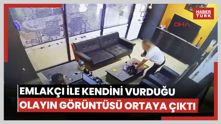 Emlakçıyı öldürüp, kendini vurduğu olayın görüntüsü ortaya çıktı
