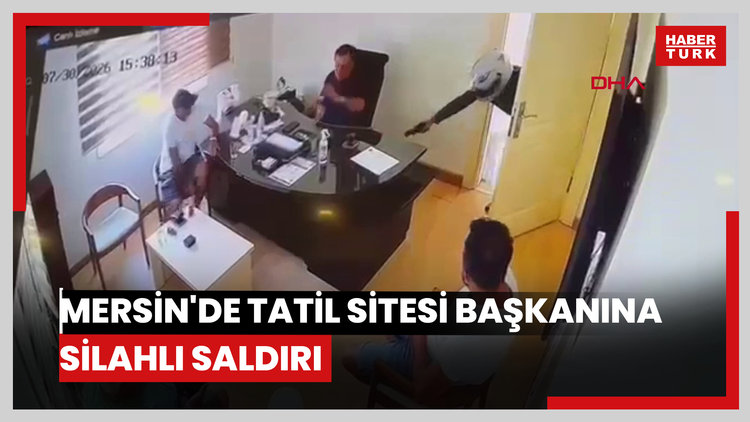Mersin'de tatil sitesi başkanına silahlı saldırı