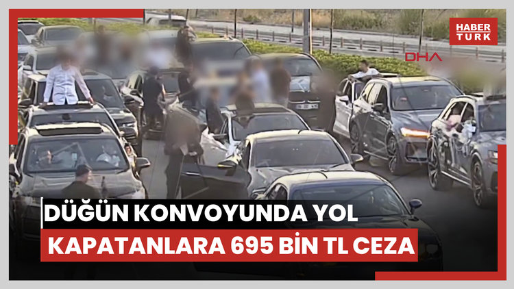 Düğün konvoyunda yol kapatanlara 695 bin TL ceza