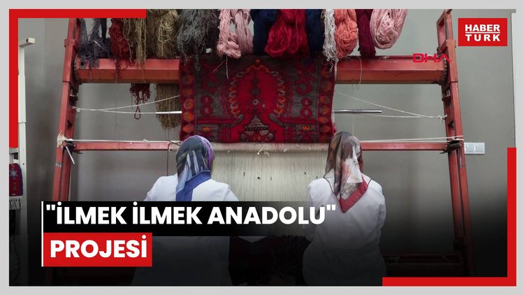 "İlmek İlmek Anadolu" projesi