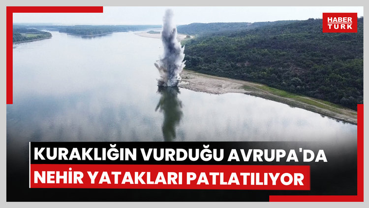 Kuraklığın vurduğu Avrupa ülkesinde nehir yatakları patlatılıyor