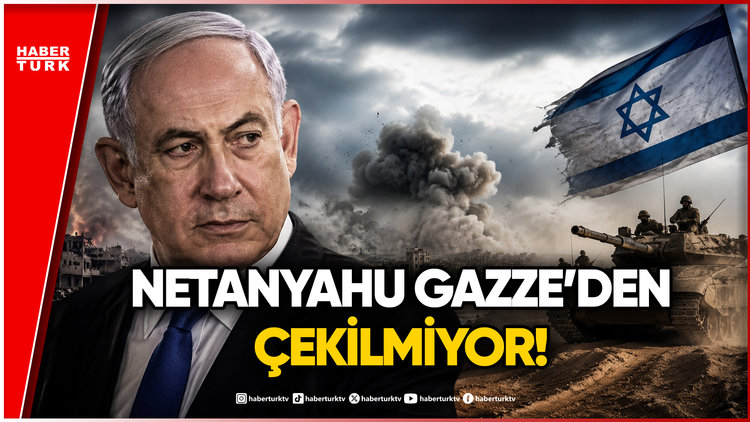 Netanyahu'dan "Gazze'den Çekilmeyeceğiz" Mesajı!
