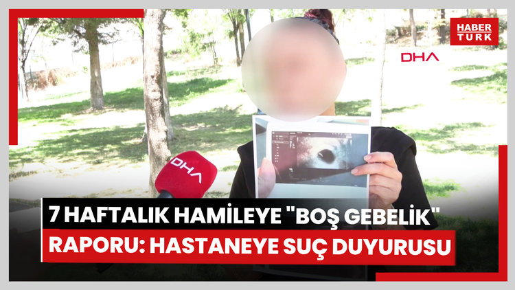 7 haftalık hamile kadından 'boş gebelik olabilir' raporu verildiğini öne sürdüğü hastane için suç duyurusu!