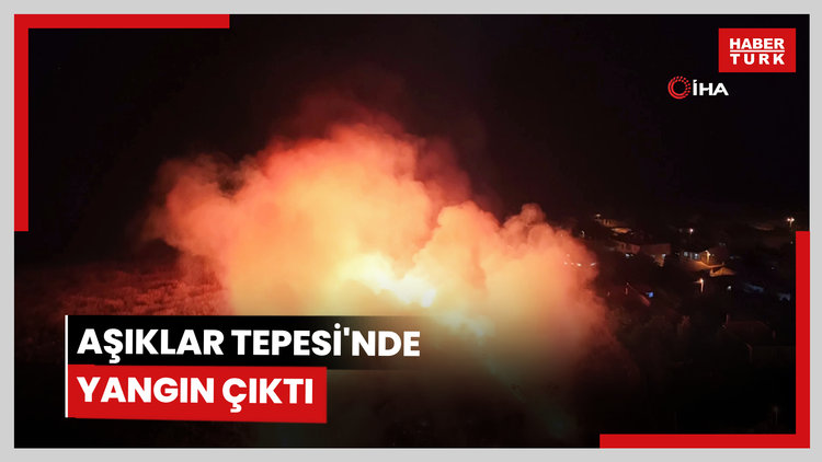Aşıklar Tepesi'nde yangın çıktı