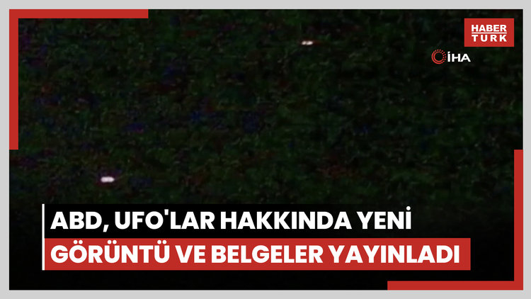 ABD, UFO'lar hakkında yeni görüntü ve belgeler yayınladı