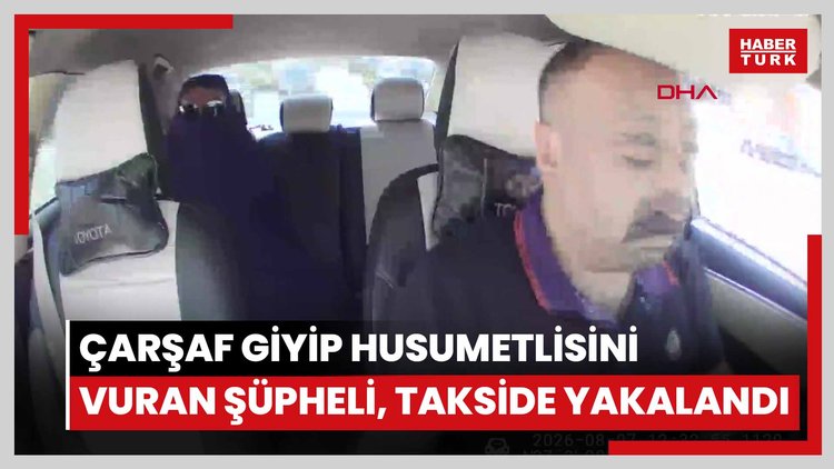 Çarşaf giyip husumetlisini vuran şüpheli, takside yakalandı