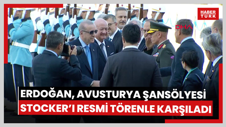 Cumhurbaşkanı Erdoğan, Avusturya Şansölyesi Stocker'ı resmi törenle karşıladı