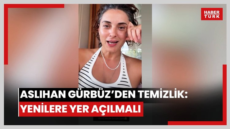 Aslıhan Gürbüz'den sosyal medya temizliği: Yenilere yer açılması lazım