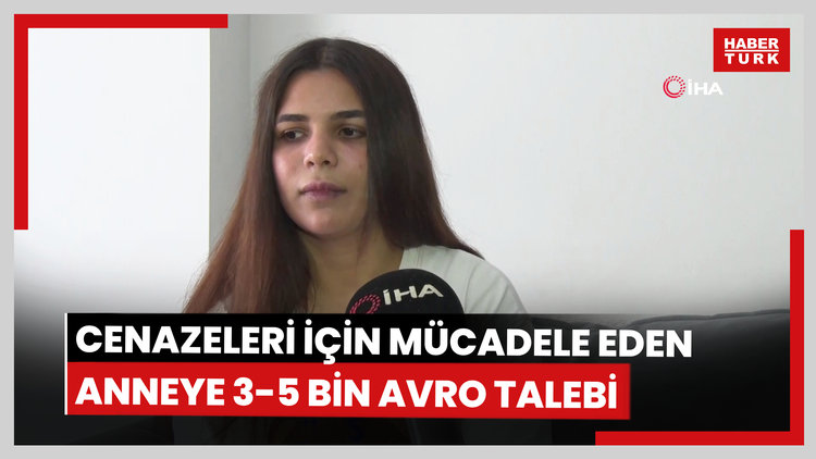 Cenazelerini almak için mücadele eden anneye Yunanistan'dan 3 ile 5 bin avroluk talep iddiası