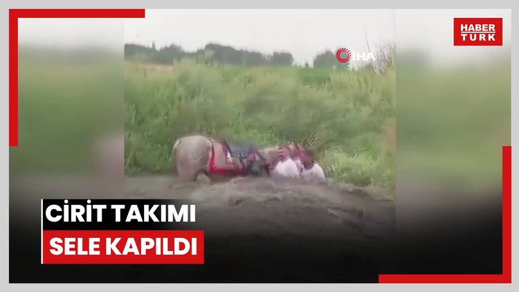 Cirit takımı sele kapıldı