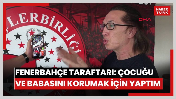 Fenerbahçeli çocuğun formasını çıkarttıran taraftar: Çocuğu ve babasını korumak adına yaptım