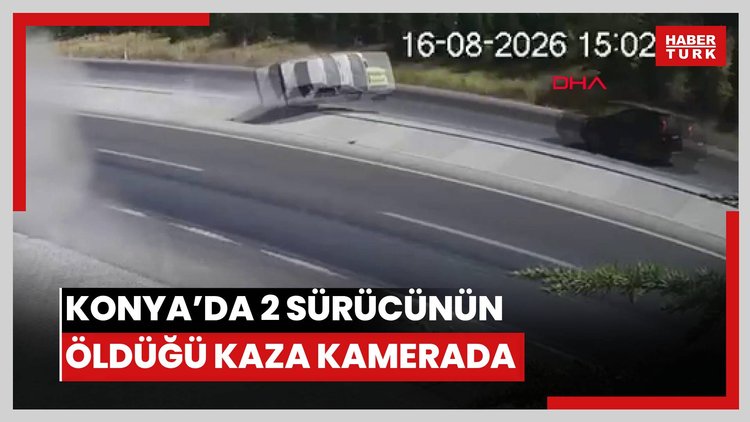 Konya'da 2 sürücünün öldüğü kazanın görüntüleri ortaya çıktı