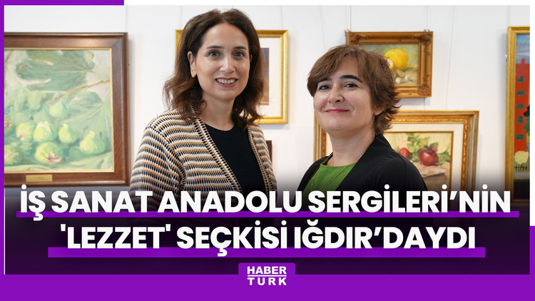 İş Sanat Anadolu Sergileri'nin 'Lezzet' seçkisi Iğdır'daydı
