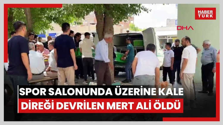 Spor salonunda üzerine kale direği devrilen Mert Ali öldü