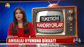 Ambalaj oyununa dikkat!