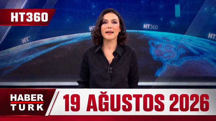 Dilek Gül İle HT 360 - 19 Ağustos 2026
