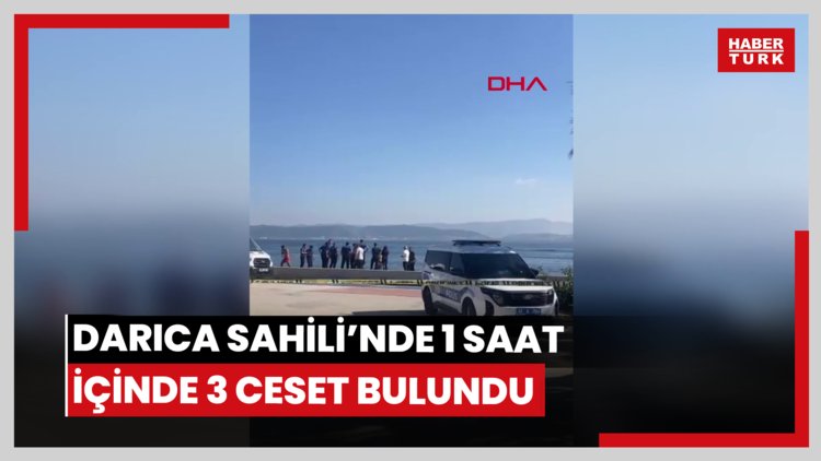 Darıca Sahili'nde 1 saat içinde 3 ceset bulundu