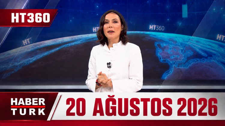 Dilek Gül İle HT 360 - 20 Ağustos 2026
