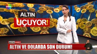 Altın ve dolarda son durum!