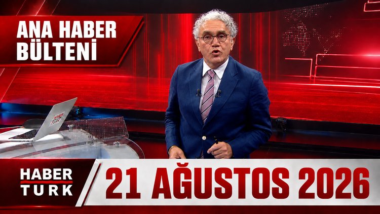 Faruk Aksoy İle Ana Haber Bülteni - 21 Ağustos 2026