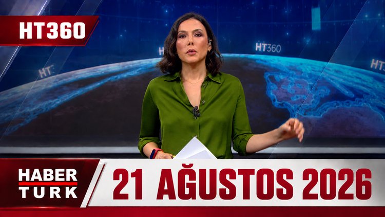 Dilek Gül İle HT 360 - 21 Ağustos 2026