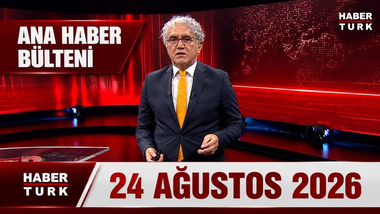 Faruk Aksoy ile Habertürk Ana Haber (24 Ağustos 2026)