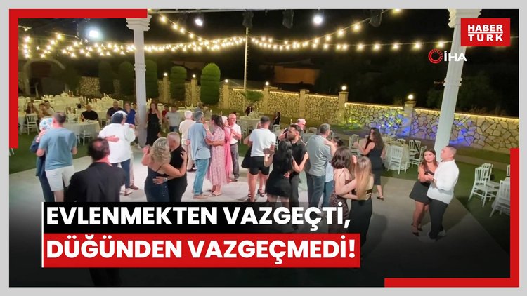 Evlenmekten vazgeçti, düğünden vazgeçmedi!