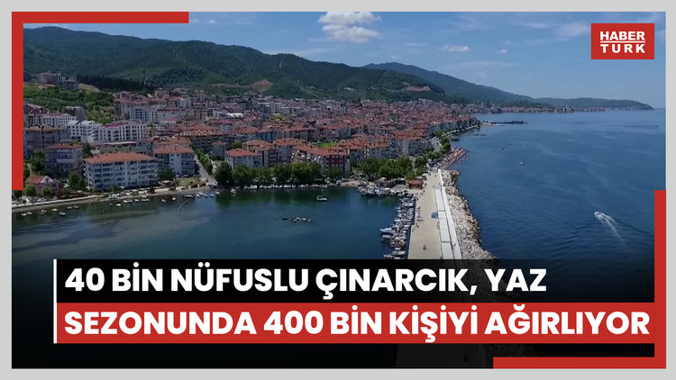 40 bin nüfuslu Çınarcık, yaz sezonunda 400 bin kişiyi ağırlıyor