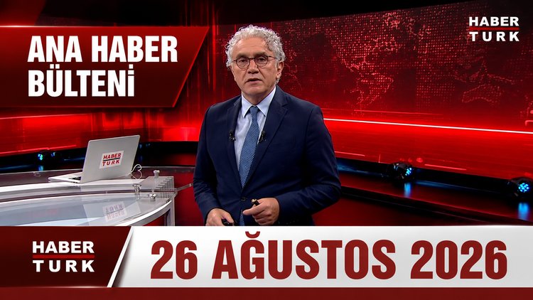Faruk Aksoy ile Habertürk Ana Haber (26 Ağustos 2026)