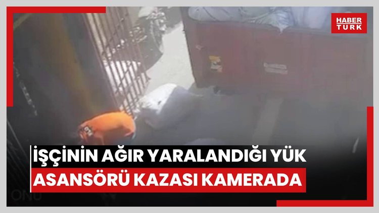 Gaziosmanpaşa'da işçinin ağır yaralandığı yük asansörünün düştüğü anlar kamerada
