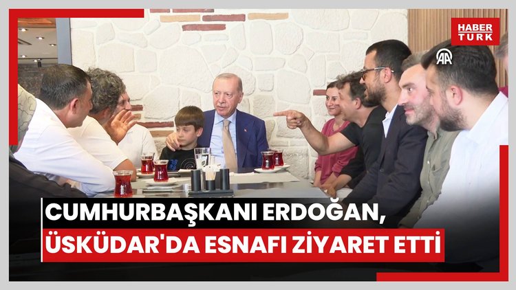 Cumhurbaşkanı Erdoğan, Üsküdar'da esnafı ziyaret etti